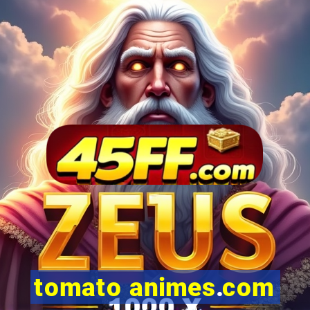 tomato animes.com